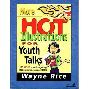 More Hot Illustrations for Youth Talks by Wayne Rice in Paperback 2001